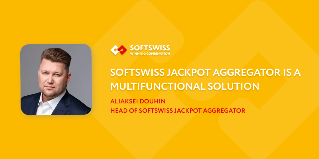 Aliaksei Douhin: “SOFTSWISS Jackpot Aggregator is a multifunctional solution for managing jackpots within a casino brand”