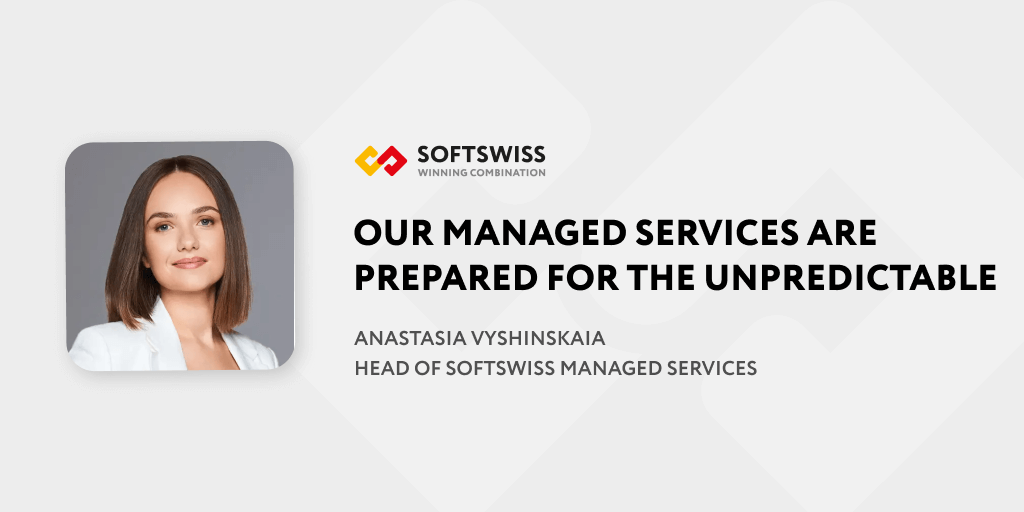 SOFTSWISS: our Managed Services are prepared for the unpredictable