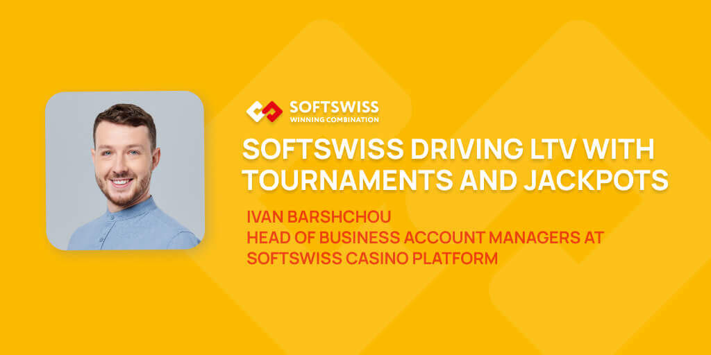 SOFTSWISS driving LTV with tournaments and jackpots