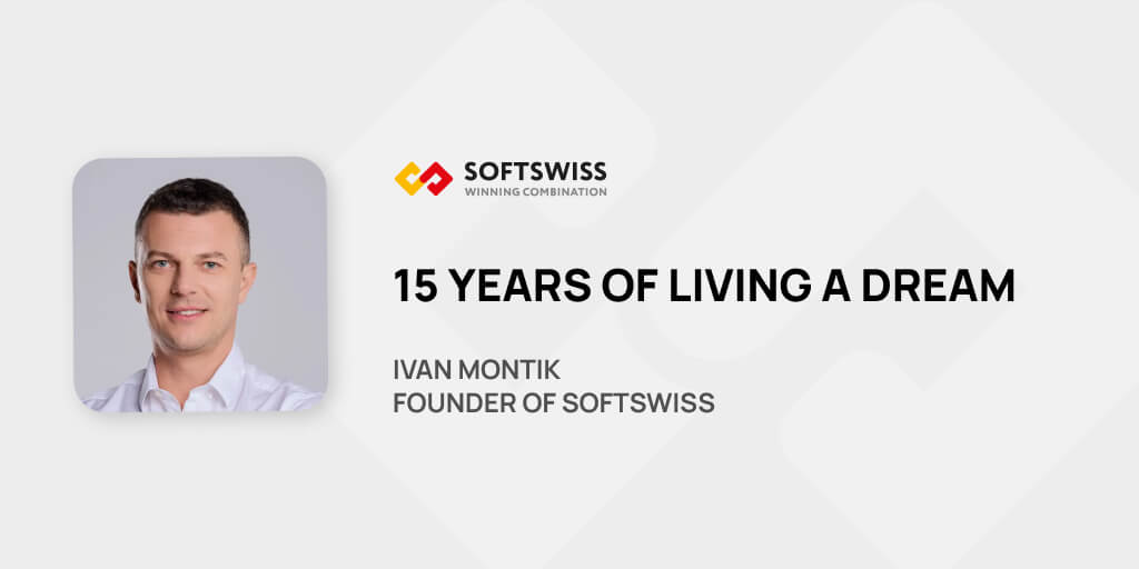 SOFTSWISS Founder on 15 Years of Living His Dream