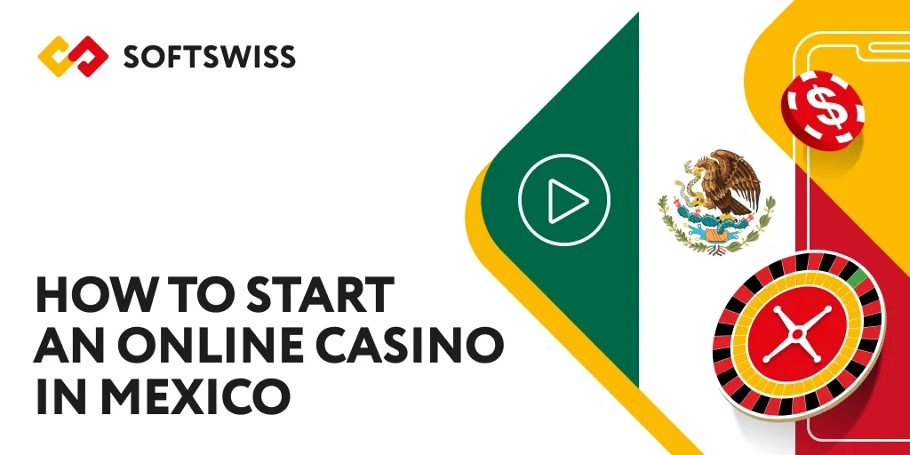 How to Open an Online Casino in Mexico: licensing, payments, and market basics